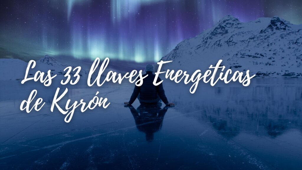 Las 33 llaves energéticas de Kyrón