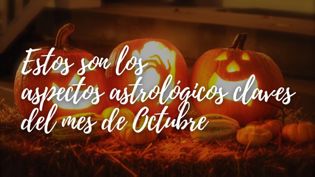 Aspectos astrológicos claves del mes de octubre